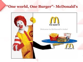 “ One world, One Burger”- McDonald’s 