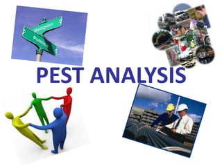 PEST ANALYSIS
 