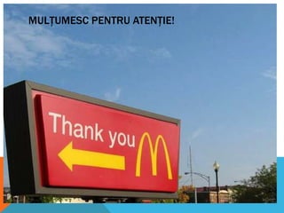 MULŢUMESC PENTRU ATENŢIE!

 