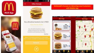 McDonald’s Focuses on Attracting Local Customers 
with Mobile App 
 