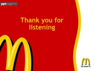 Thank you for
listening
 
