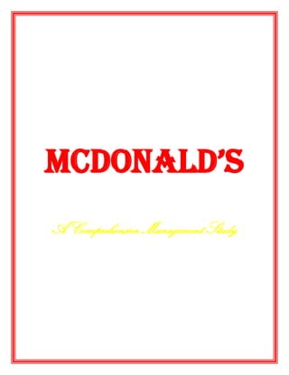 McDonald’s
A Comprehensive Management Study
 