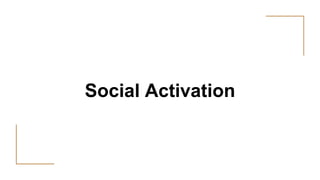 Social Activation
 