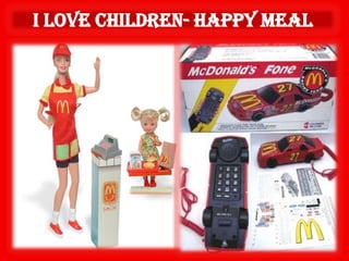 I Love Children- Happy Meal
 