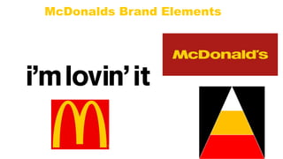 McDonalds Brand Elements
 