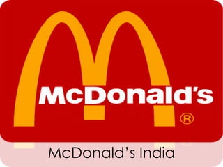 McDonald‟s India
McDonald‟s India
 