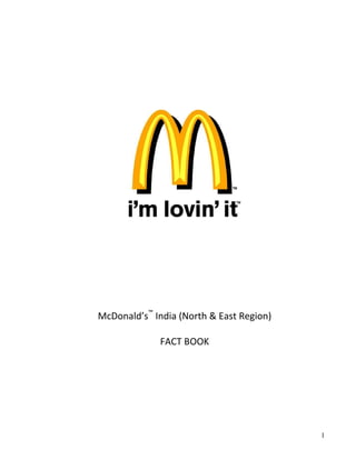 McDonald’s™ India (North & East Region)

             FACT BOOK




                                          1
 