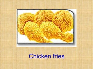 Chicken fries
