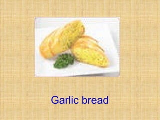 Garlic bread