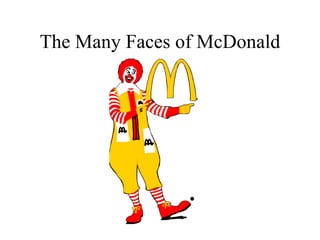The Many Faces of McDonald 