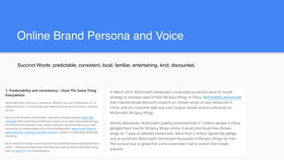 Online Brand Persona and Voice
Succinct Words: predictable, consistent, local, familiar, entertaining, kind, discounted,
 