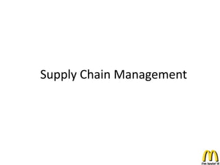 Supply Chain Management
 