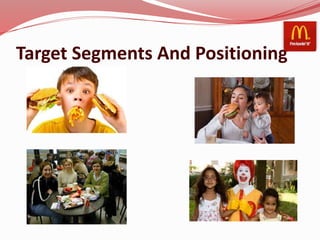 Target Segments And Positioning
 
