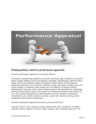 Fields/positions related to performance appraisal:
The above performance appraisal can be used for fields as:
construction...