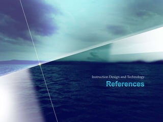 Instruction Design and Technology
 