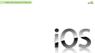 USING REST AND OAUTH FROM IOS
 