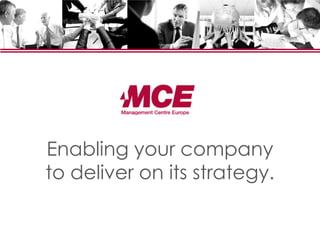 Enabling your company
to deliver on its strategy.
 