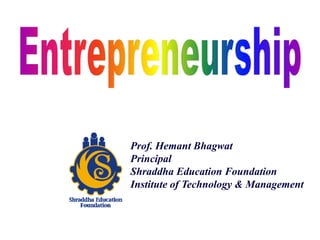 Prof. Hemant Bhagwat 
Principal 
Shraddha Education Foundation 
Institute of Technology & Management 
 