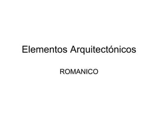 Elementos Arquitectónicos ROMANICO 