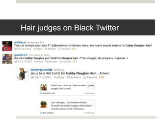 Hair judges on Black Twitter
9
 