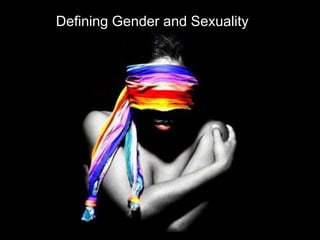Defining Gender and Sexuality 