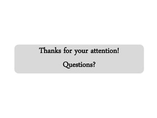 Thanks for your attention!
Questions?
 