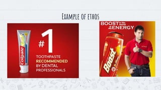 Example of ethos
8
 