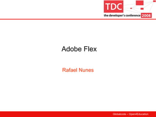 Adobe Flex Rafael Nunes 