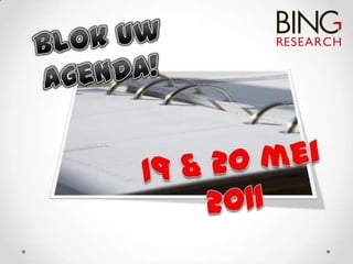 Blok uw agenda! 19 & 20 mei 2011 
