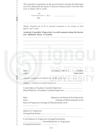 Date: (Signature and Stamp of the Programme
Place : Incharge of PSC/Coordinator of SC)
Name of Programme Incharge of PSC/Coordinator of SC :
...............................
........................................................................................................................
Address of Programme
Incharge/Coordinator:..................................................
........................................................................................................................
E-mail Address of Programme Incharge/Coordinator:
....................................... Phone/Mobile No. of Programme
Incharge/Coordinator:: .................................
( ii )
 