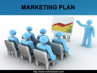 MARKETING PLAN




   http://www.mcfxnetwork.com
 