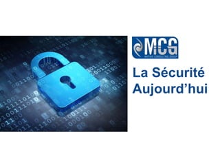 La Sécurité 
Aujourd’hui 
 