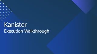 Kanister
Execution Walkthrough
 