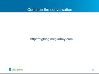 Continue the conversation http//mfgblog.mcgladrey.com 
