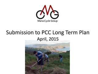 Submission to PCC Long Term Plan
April, 2015
 