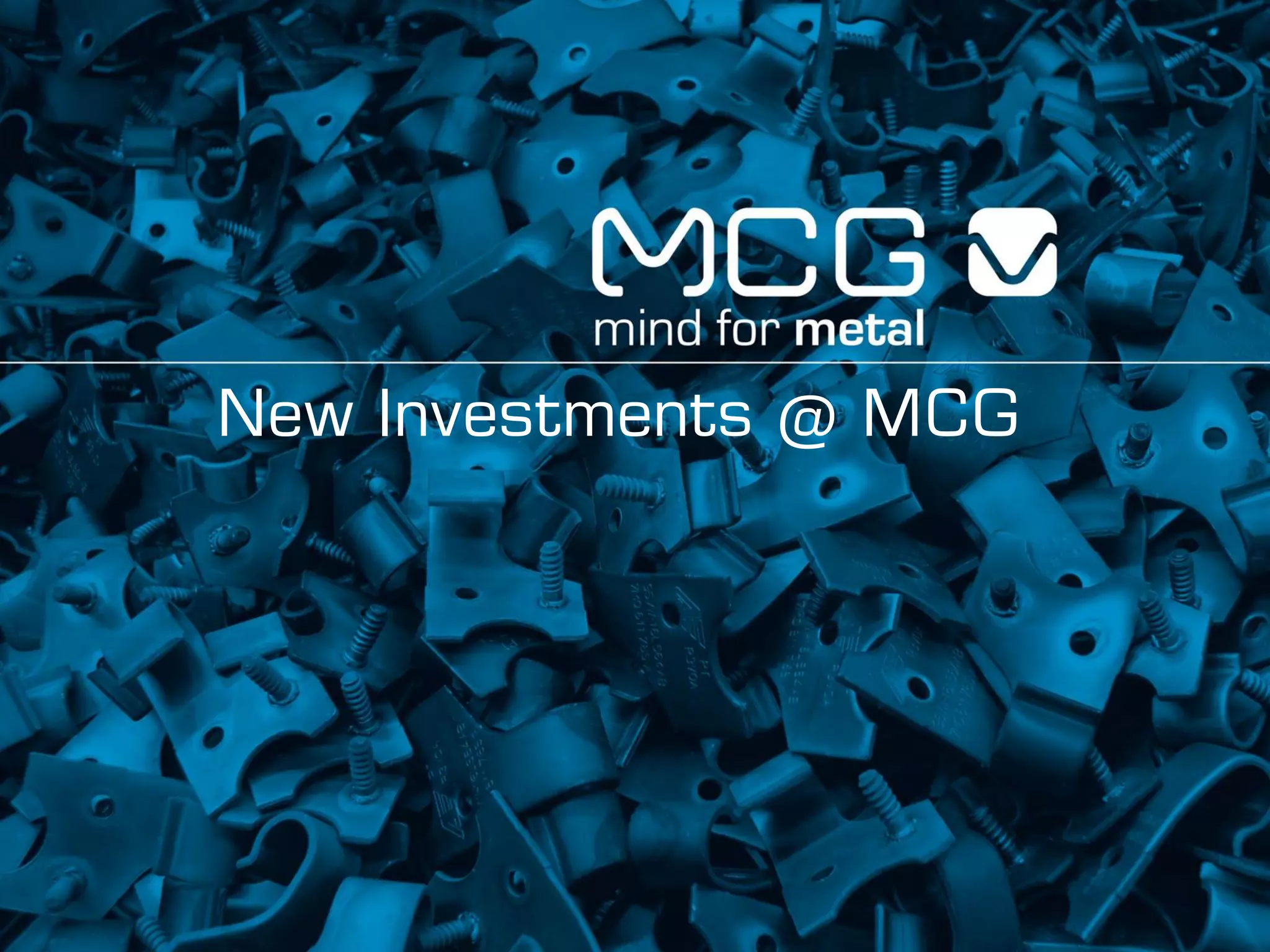 New Investments @ MCG
 