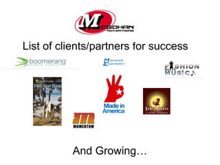 List of clients/partners for success




          And Growing…
 