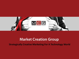 Market Creation Group Strategically Creative Marketing For A Technology World 