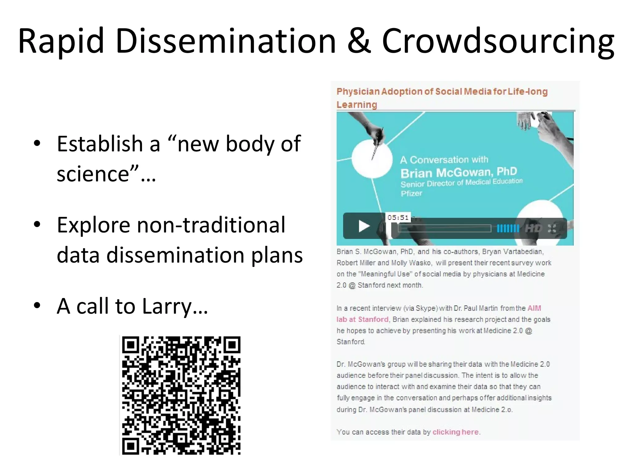 Rapid Dissemination & Crowdsourcing Establish a  “new body of science”…  Explore non-traditional data dissemination plans A call to Larry… 