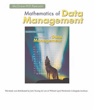 McGraw-Hili Ryerson


                              D�-J�
                      Mathematics of
                    J:;j�jJ�0ajSJajJ-J




This book was distributed by Jack Truong for use at William Lyon Mackenzie Collegiate Institute.
 