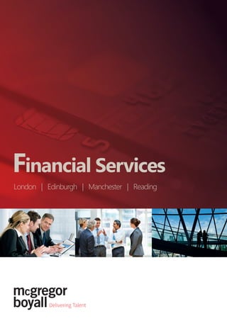 Financial Services
London | Edinburgh | Manchester | Reading
1
 