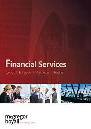 Financial Services
London | Edinburgh | Manchester | Reading
 