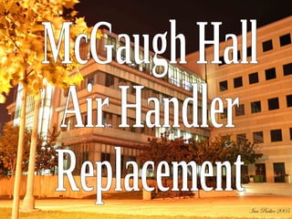 McGaugh Hall Air Handler Replacement 