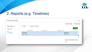 2. Reports (e.g. Timelines)

 