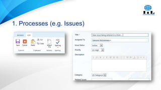 1. Processes (e.g. Issues)

 
