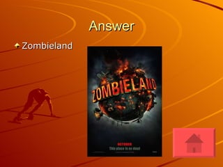 Answer Zombieland  