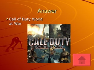 Answer Call of Duty World at War 