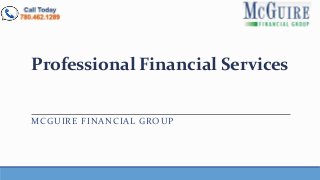 Professional Financial Services
MCGUIRE FINANCIAL GROUP

 