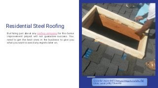 Residential Steel Rooﬁng
But hiring just about any rooﬁng company for this home
improvement project will not guarantee success. You
need to get the best ones in the business to give you
what you want to avoid any regrets later on.
Click for more INFO https://mgyb.co/s/kJTsF
CALL us at (410) 774-6609
 