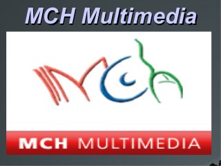 MCH Multimedia

 